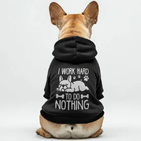 I work hard to do nothing - Personalized French Bulldog Hoodies with Funny Quotes – Stylish, Cozy, and Premium 100% Cotton