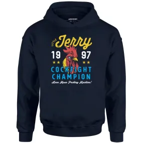 Little Jerry Cockfight Champion - Unisex Hoodie