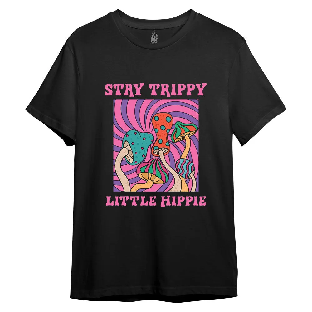 Stay Trippy Little Hippy